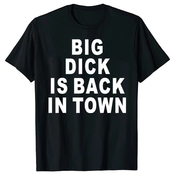 참 큰 딕은 다시 마을에서 티셔츠 그래픽 면 스트리트웨어 짧은 생일 성인 섹스는 농담 T-셔츠가 남성 의류